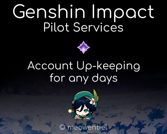 NA|EU|Asia GI Genshin Impact Pilot Services | Account Up-Keeping For Any Days | Daily Commissions